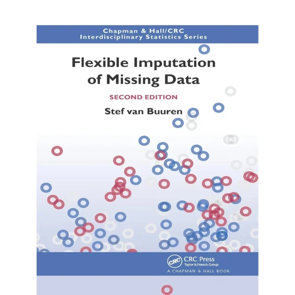 Flexible Imputation of Missing Data, Second Edition Flexible Imputation of Missing Data, Second Edition (Chapman & Hall/CRC Interdisciplinary Statistics)