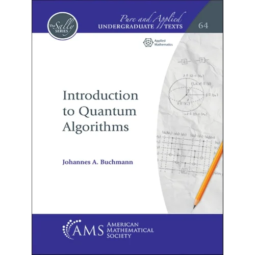 Introduction to Quantum Algorithms (Pure and Applied Undergraduate Texts)