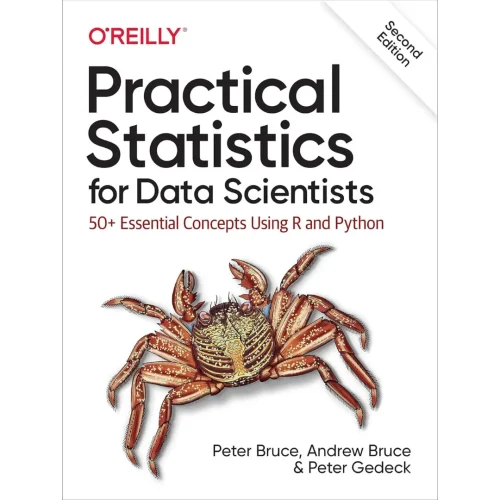 Practical Statistics for Data Scientists: 50+ Essential Concepts Using R and Python