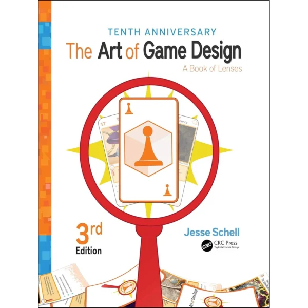 The Art of Game Design: A Book of Lenses, Third Edition