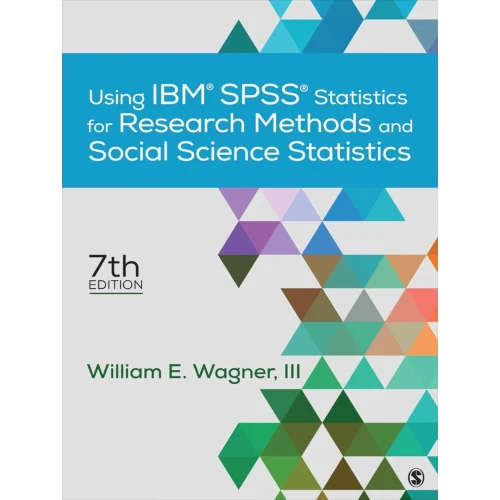 Using IBM® SPSS® Statistics for Research Methods and Social Science Statistics