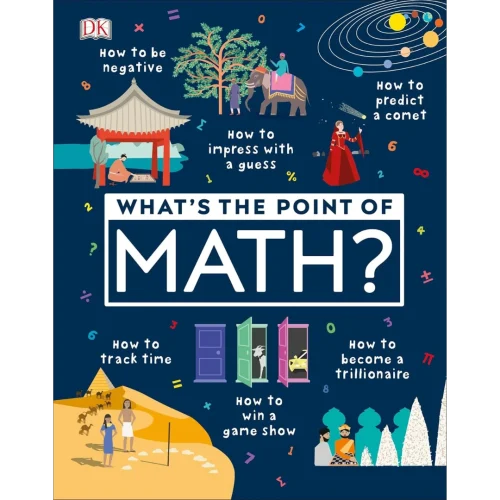 What's the Point of Math? (DK What's the Point of?)