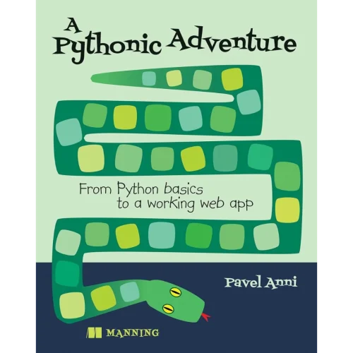 A Pythonic Adventure: From Python basics to a working web app