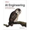 AI Engineering: Building Applications with Foundation Models