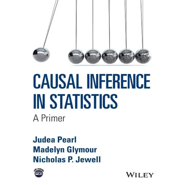 Causal Inference in Statistics - A Primer Causal Inference in Statistics - A Primer