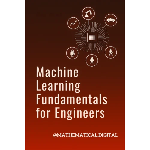 Foundations of Applied Machine Learning for Engineering Professionals