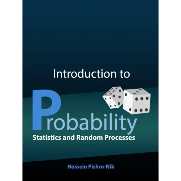 Introduction to Probability, Statistics, and Random Processes Introduction to Probability, Statistics, and Random Processes