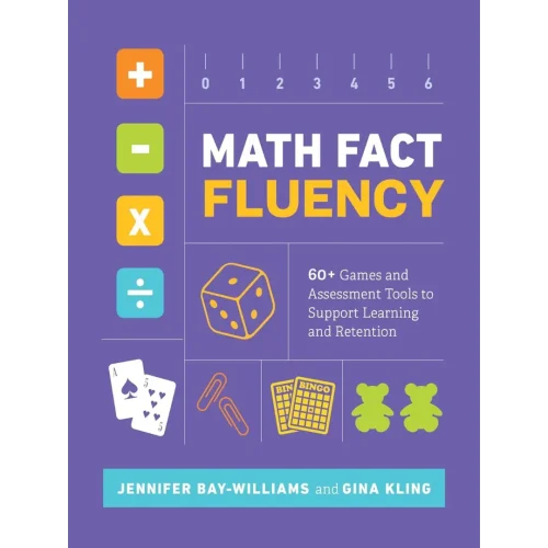 Math Fact Fluency: 60+ Games and Assessment Tools to Support Learning and Retention