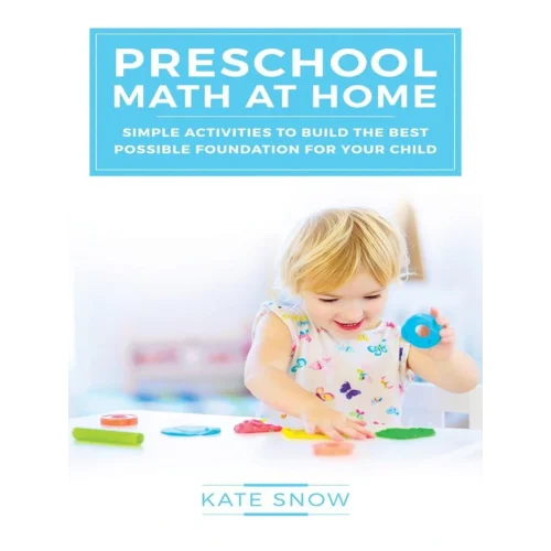 Preschool Math at Home: Simple Activities to Build the Best Possible Foundation for Your Child (Math with Confidence)