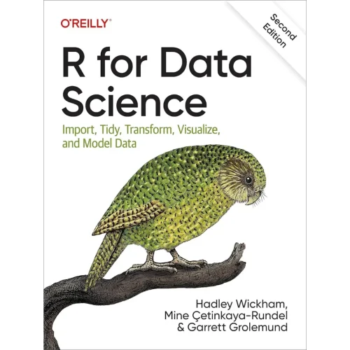 R for Data Science: Import, Tidy, Transform, Visualize, and Model Data