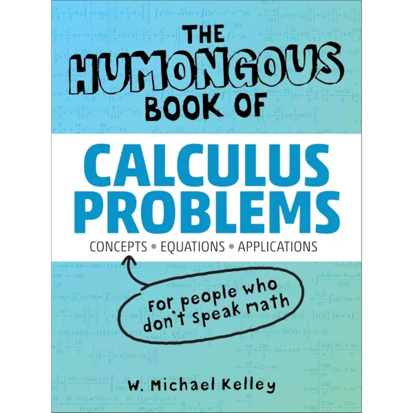 The Humongous Book of Calculus Problems The Humongous Book of Calculus Problems (Humongous Books)