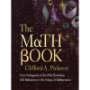 The Math Book: From Pythagoras to the 57th Dimension, 250 Milestones in the History of Mathematics (Union Square & Co. Milestones)