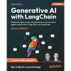 Generative AI with LangChain: Build production-ready LLM applications and advanced agents using Python, LangChain, and LangGraph