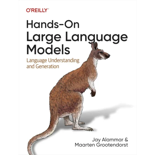 Hands-On Large Language Models: Language Understanding and Generation