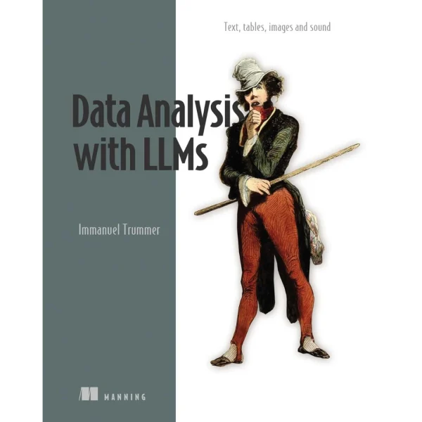 Data Analysis with LLMs: Text, tables, images and sound (In Action)