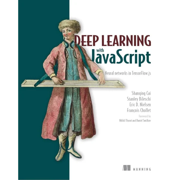 Deep Learning with JavaScript: Neural networks in TensorFlow.js