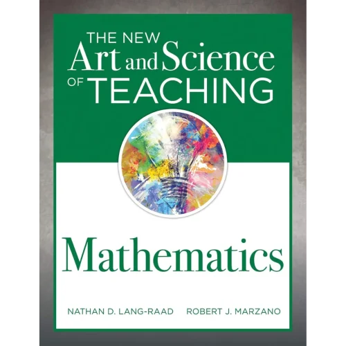 The New Art and Science of Teaching Mathematics (Establish Effective Teaching Strategies in Mathematics Instruction)