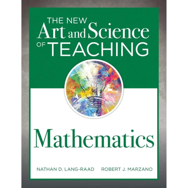 The New Art and Science of Teaching Mathematics The New Art and Science of Teaching Mathematics (Establish Effective Teaching Strategies in Mathematics Instruction)