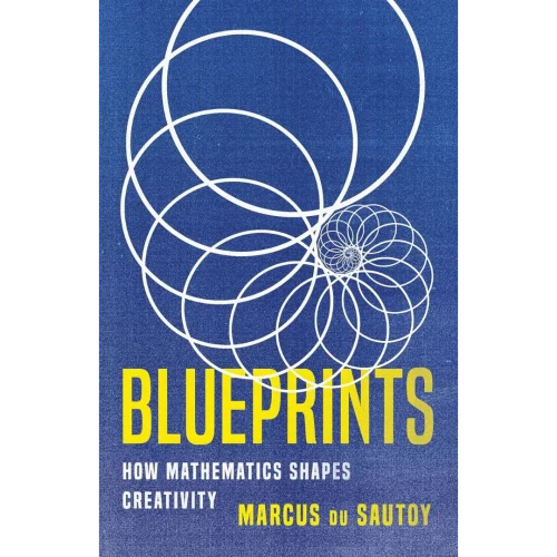 Blueprints: How Mathematics Shapes Creativity