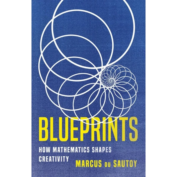 Blueprints: How Mathematics Shapes Creativity