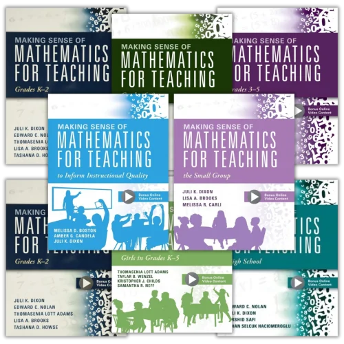 Complete Making Sense of Mathematics for Teaching Collection — The Ultimate K–12 Resource for Transforming Math Instruction