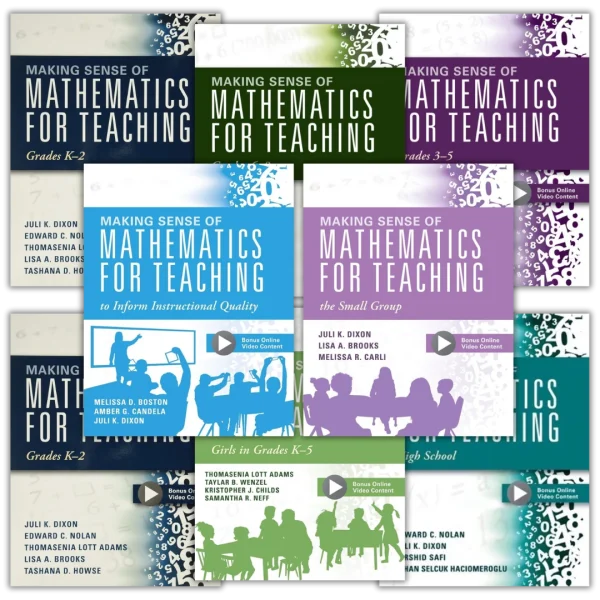 Complete Making Sense of Mathematics for Teaching Collection — The Ultimate K–12 Resource for Transforming Math Instruction