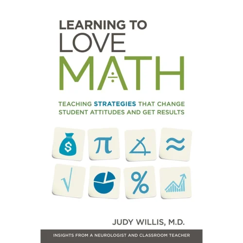 Learning to Love Math: Teaching Strategies That Change Student Attitudes and Get Results 28522nd Edition