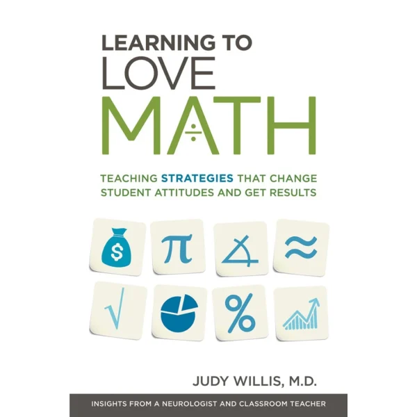 Learning to Love Math: Teaching Strategies That Change Student Attitudes and Get Results 28522nd Edition