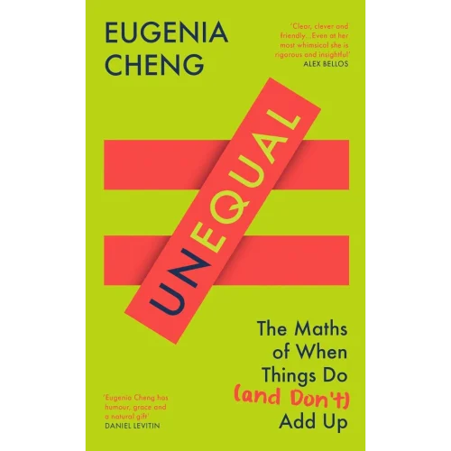 Unequal: The Maths of When Things Do and Don’t Add Up