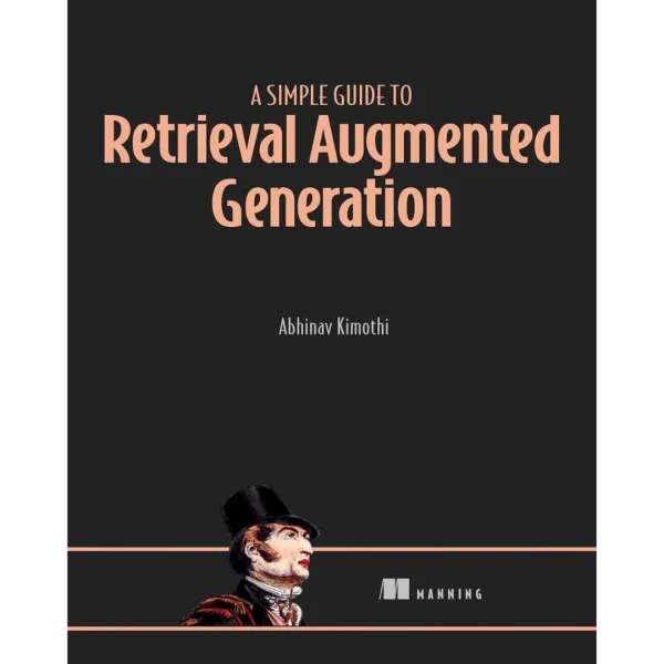 A Simple Guide to Retrieval Augmented Generation