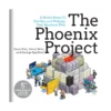 The Phoenix Project: A Novel about IT, DevOps, and Helping Your Business Win 5th Anniversary Edition
